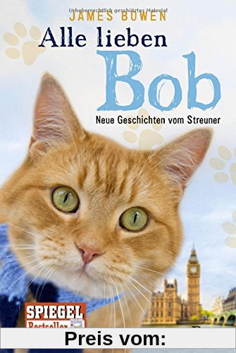 Alle lieben Bob - Neue Geschichten vom Streuner: Band 2